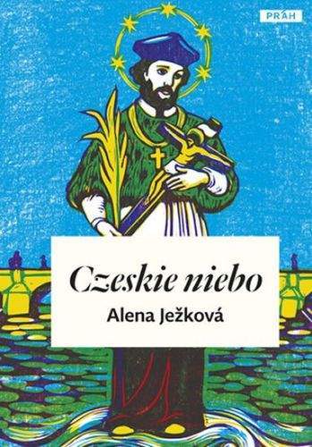 Alena Ježková: Czeskie niebo / České nebe (polsky)