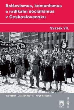 Bolševismus, komunismus a radikální socialismus v Československu VII.