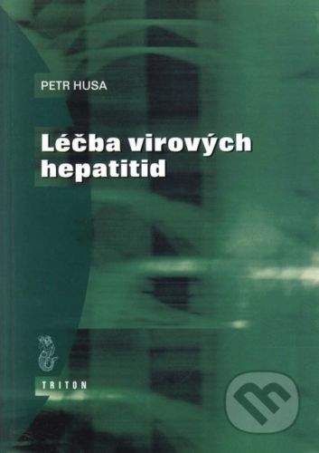Triton Léčba virových hepatitid - Petr Husa, Libuše Husová