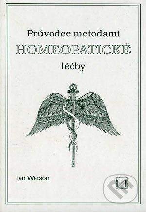Alternativa Průvodce metodami homeopatické léčby - Ian Watson