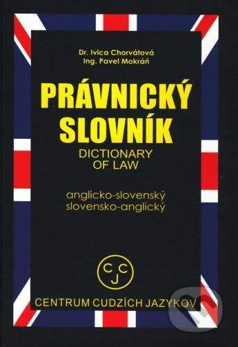 CCJ-Fremdsprachenzentrum Právnický slovník anglicko - slovenský, slovensko - anglický - Kolektív autorov