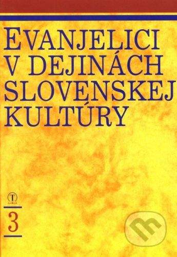 Tranoscius Evanjelici v dejinách slovenskej kultúry 3 - Kolektív autorov