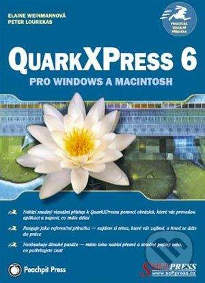 SoftPress QuarkXPress 6 pro Windows a Macintosh - Peter Lourekas, Elaine Weinmannová