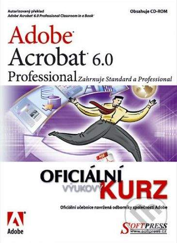SoftPress Adobe Acrobat 6 Pro - oficiální výukový kurz - Adobe Creative Team