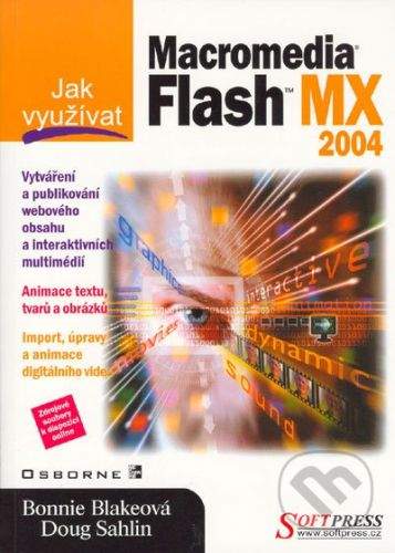 SoftPress Jak využívat Flash MX 2004 - Bonnie Blakeová, Doug Sahlin