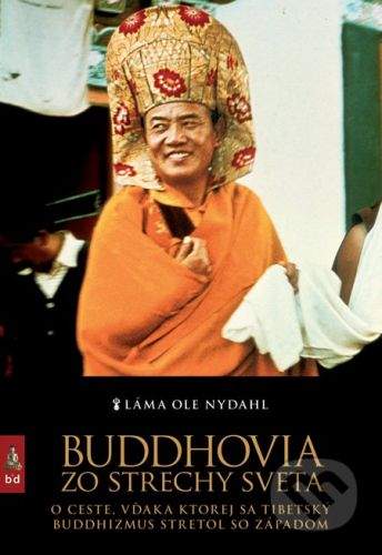 Spoločnosť buddhizmu diamantovej cesty Buddhovia zo strechy sveta - Láma Ole Nydahl
