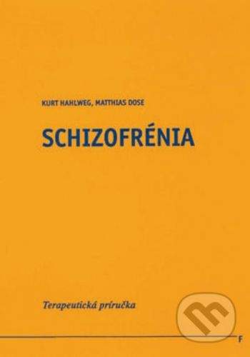 Vydavateľstvo F Schizofrénia - Kurt Hahlweg, Matthias Dose