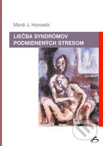 Vydavateľstvo F Liečba syndrómov podmienených stresom - Mardi J. Horowitz