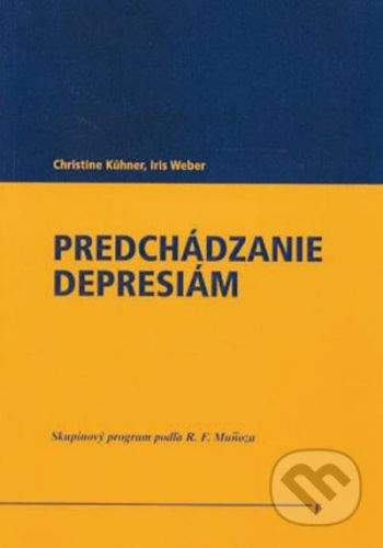 Vydavateľstvo F Predchádzanie depresiám - Christine Kühner, Iris Weber