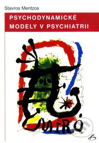 Vydavateľstvo F Psychodynamické modely v psychiatrii - Stavros Mentzos