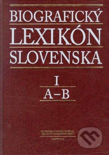 Slovenská národná knižnica Biografický lexikón Slovenska I (A - B) - Kolektív autorov