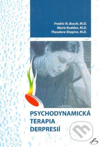 Vydavateľstvo F Psychodynamická terapia depresie - Fredric N. Busch, Marie Rudden, Theodore Shapiro