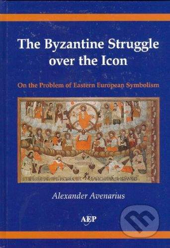 Academic Electronic Press The Byzantine Struggle over the Icon - Alexander Avenarius