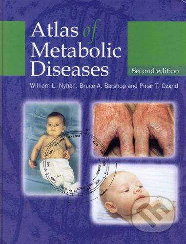 Hodder Arnold Atlas of Metabolic Diseases - William L. Nyhan, Bruce A. Barshop, Pinar T. Ozand