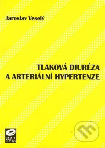 EPAVA Tlaková diuréza a arteriální hypertenze - Jaroslav Veselý
