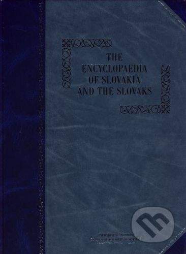 VEDA The Encyclopaedia of Slovakia and the Slovaks - Kolektív autorov