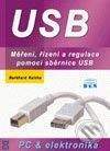 BEN - technická literatura USB - měření, řízení a regulace pomocí sběrnice USB - Burkhard Kainka