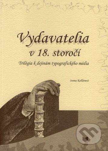 VEDA Vydavatelia v 18. storočí - Ivona Kollárová