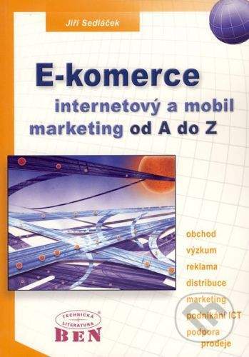 BEN - technická literatura E-komerce, internetový a mobil marketing od A do Z - Jiří Sedláček