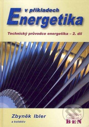 BEN - technická literatura Energetika v příkladech - Zbyněk Ibler a kol.
