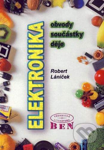 BEN - technická literatura Elektronika - Robert Láníček