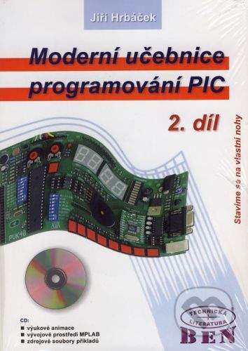 BEN - technická literatura Moderní učebnice programování PIC 2 - Jiří Hrbáček