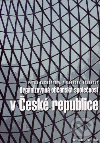 Rakušanová Petra: Organizovaná občanská společnost v české republice