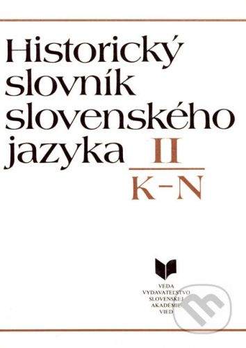 VEDA Historický slovník slovenského jazyka II (K - N) -