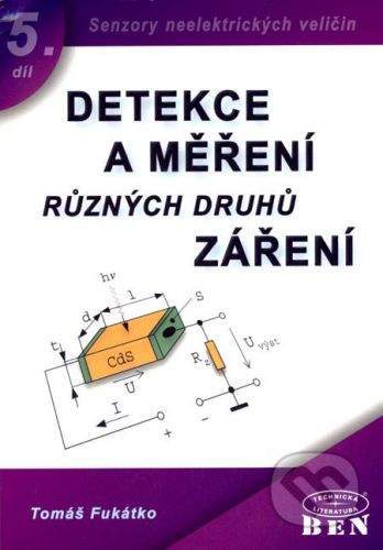 BEN - technická literatura Detekce a měření různých druhů záření - Tomáš Fukátko