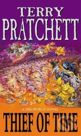 Pratchett Terry: Thief of Time (Discworld Novel #26)