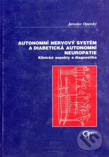 Galén Autonomní nervový systém a diabetická autonomní neuropatie - Jaroslav Opavský