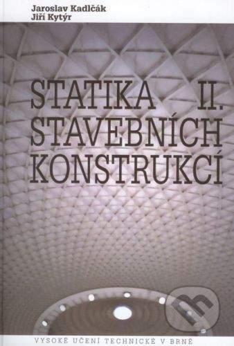 Akademické nakladatelství, VUTIUM Statika stavebních konstrukcií II - Jaroslav Kadlčák, Jiří Kytýr