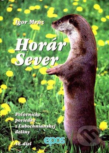 Ing. Miroslav Mračko - EPOS Horár Sever, Poľovnícke poviedky z Liptova, 14. diel - Igor Mráz