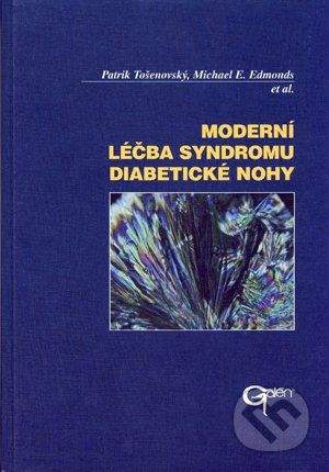 Galén Moderní léčba syndromu diabetické nohy - Patrik Tošenovský, Michael E. Edmonds et al.