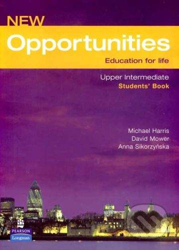 Longman New Opportunities - Upper Intermediate - Students´Book - Michael Harris, David Mower, Anna Sikorzyńska