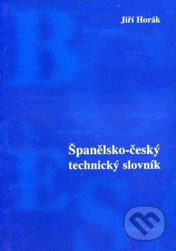 Sdělovací technika Španělsko-český technický slovník - Jiří Horák