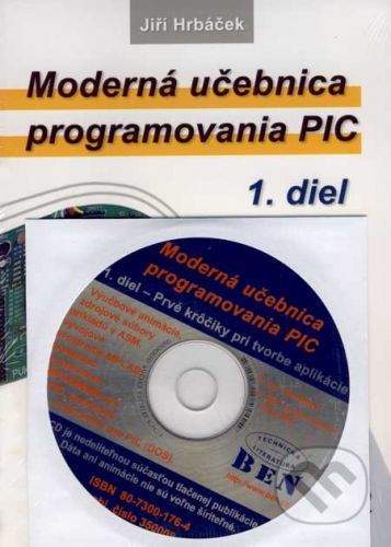 BEN - technická literatura Moderná učebnica programovania PIC + CD - Jiří Hrbáček