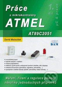 BEN - technická literatura Práce s mikrokontroléry ATMEL AT89C2051 - David Matoušek