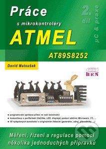 BEN - technická literatura Práce s mikrokontroléry ATMEL AT89S8252 - David Matoušek