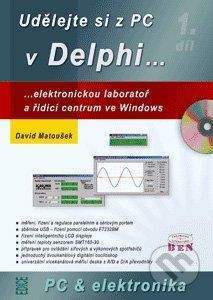 BEN - technická literatura Udělejte si z PC v Delphi... - David Matoušek