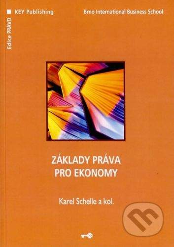Key publishing Základy práva pro ekonomy - Karel Schelle a kol.