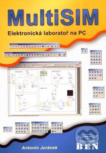 BEN - technická literatura MultiSIM - elektronická laboratoř na PC - Antonín Juránek