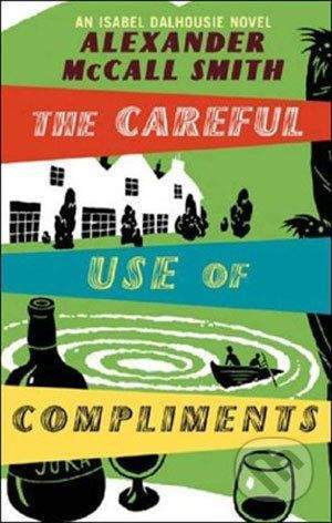 Abacus The Careful Use of Compliments - Alexander McCall Smith