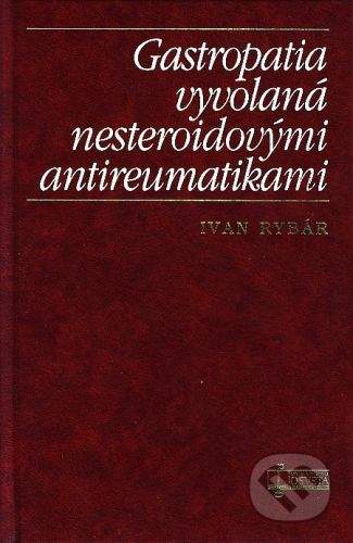 Osveta Gastropatia vyvolaná nesteroidovými antireumatikami - Ivan Rybár