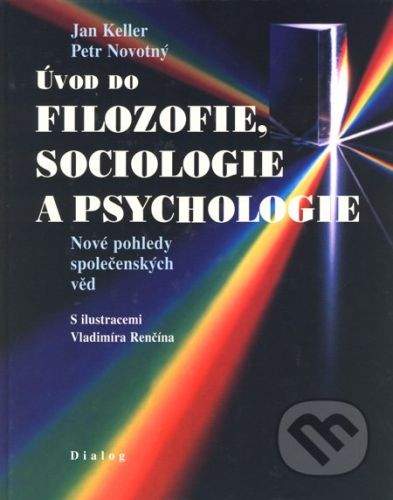 Dialog Úvod do filozofie, sociologie a psychologie - Jan Keller, Petr Novotný