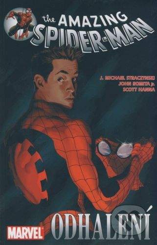 Crew Spider-Man: Odhalení - J. Michael Straczynski, John Romita jr., Scott Hanna