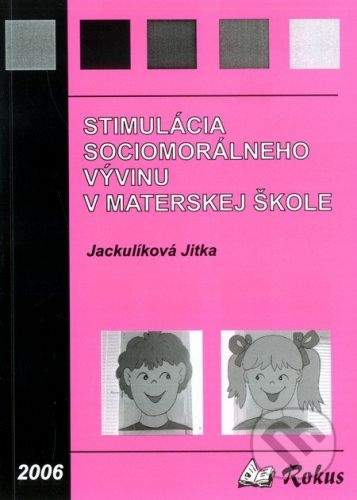 Rokus Stimulácia sociomorálneho vývinu v materskej škole - Jitka Jackulíková