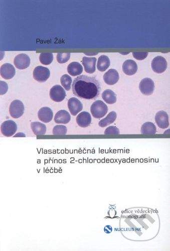 Nucleus HK Vlasatobuněčná leukemie a přínos 2-chlorodeoxyadenosinu vléčbě - Pavel Žák