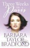 HarperCollins Publishers Three Weeks in Paris - Barbara Taylor Bradford