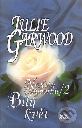 OLDAG Nevěsty Claybornů /2 - Bílý květ - Julie Garwood